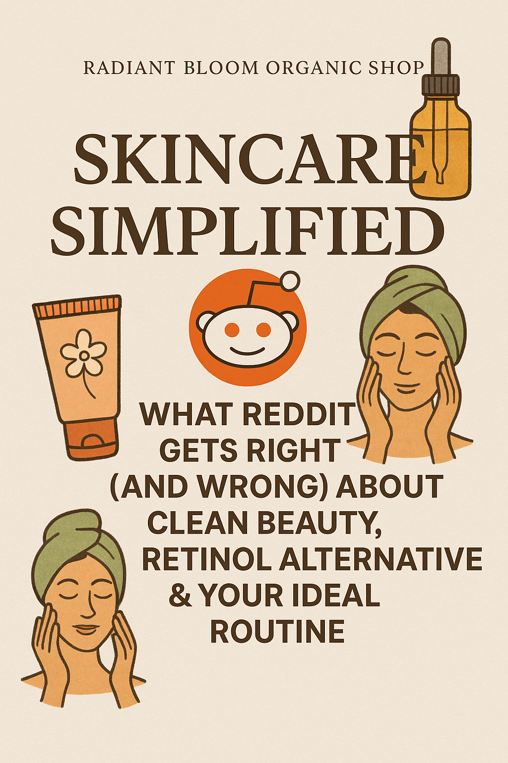 Skincare Simplified: What Reddit Gets Right (And Wrong) About Clean Beauty, Retinol Alternatives & Your Ideal Routine